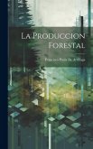 La Produccion Forestal