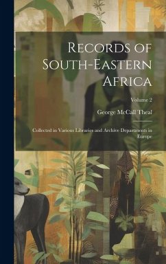 Records of South-Eastern Africa: Collected in Various Libraries and Archive Departments in Europe; Volume 2