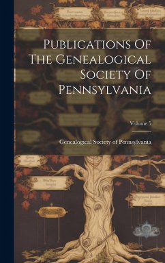 Cover Publications Of The Genealogical Society Of Pennsylvania; Volume 5