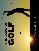 The Love of Golf 2025 Calendar