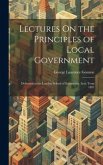 Lectures On the Principles of Local Government: Delivered at the London School of Economics, Lent Term 1897