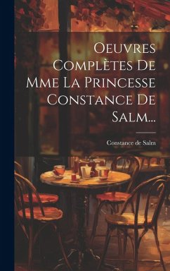 Cover Oeuvres Complètes De Mme La Princesse Constance De Salm...