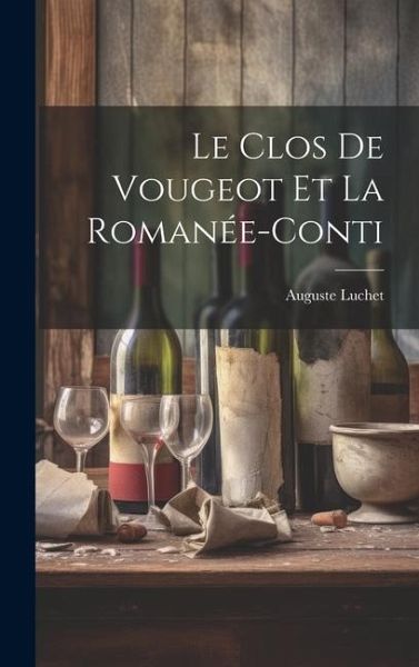 Le Clos de Vougeot et la Romanée-Conti Le Clos de Vougeot et la Romanée-Conti