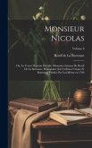 Monsieur Nicolas; ou, Le coeur humain dévoilé; mémoires intimes de Restif de La Bretonne. Réimprimé sur l'édition unique et rarissime publiée par lui-