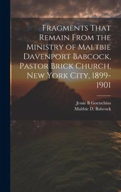 Cover Fragments That Remain From the Ministry of Maltbie Davenport Babcock, Pastor Brick Church, New York City, 1899-1901