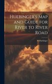 Huebinger's map and Guide for River to River Road Huebinger's map and Guide for River to River Road