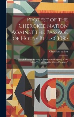 Protest of the Cherokee Nation Against the Passage of House Bill: 