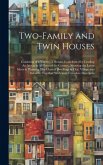 Two-Family and Twin Houses: Consisting of a Variety of Designs Contributed by Leading Architects in All Parts of the Country, Showing the Latest I