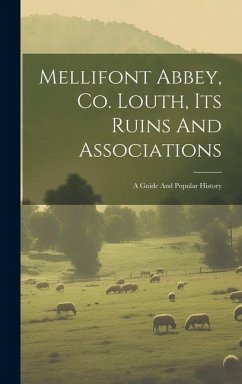 Mellifont Abbey, Co. Louth, Its Ruins And Associations - Anonymous