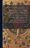 Salviani Massiliensis Episcopi De Vero Judicio Et Providentia Dei, Et Ipsius Gubernatione Hominum, Et Rerum Mundi Hujus, Libri Octo, Ad S. Salonium Ep Salviani Massiliensis Episcopi De Vero Judicio Et Providentia Dei, Et Ipsius Gubernatione Hominum, Et Rerum Mundi Hujus, Libri Octo, Ad S. Salonium Ep