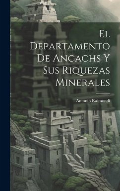 Cover El Departamento De Ancachs Y Sus Riquezas Minerales