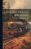 Railway Herald Magazine, Volumes 1-2