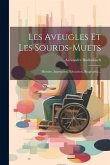 Les Aveugles Et Les Sourds-muets: Histoire, Instruction, Éducation, Biographie...