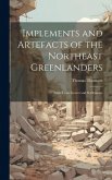 Implements and Artefacts of the Northeast Greenlanders; Finds From Graves and Settlements Implements and Artefacts of the Northeast Greenlanders; Finds From Graves and Settlements