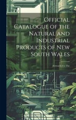 Cover Official Catalogue of the Natural and Industrial Products of New South Wales: Forwarded to The