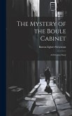 The Mystery of the Boule Cabinet: A Detective Story