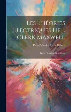 Les Théories Électriques De J. Clerk Maxwell Cover Les Théories Électriques De J. Clerk Maxwell