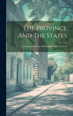 Cover The Province And The States: Louisiana, Arkansas, Oklahoma, Indian Territory