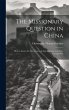The Missionary Question in China: How... - Bild 1