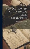 New Dictionary Of Technical Terms, Containing: 1. Commercial Or Mercantile Terms, In Seven Different Languages [&c.]