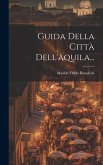 Guida Della Città Dell'aquila... Guida Della Città Dell'aquila...
