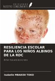 RESILIENCIA ESCOLAR PARA LOS NIÑOS ALBINOS DE LA RDC