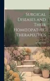 Surgical Diseases and Their Homoeopathic Therapeutics Surgical Diseases and Their Homoeopathic Therapeutics