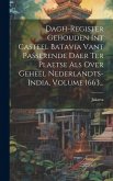 Dagh-register Gehouden Int Casteel Batavia Vant Passerende Daer Ter Plaetse Als Over Geheel Nederlandts-india, Volume 1663...