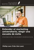 Entender el marketing universitario, elegir una escuela de éxito