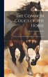 The Common Colics of the Horse: Their... - Bild 1