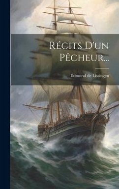 Récits D'un Pêcheur... - Lissingen, Edmond de