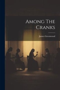 Among The Cranks - Greenwood, James