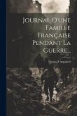 Journal D'une Famille Française Pendant La Guerre...