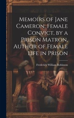Cover Memoirs of Jane Cameron, Female Convict, by a Prison Matron, Author of Female Life in Prison