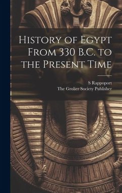 History of Egypt From 330 B.C. to the Present Time - Rappoport, S.