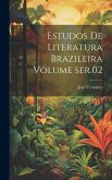 Estudos de literatura brazileira Volume ser.02