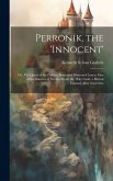 Perronik, the 'innocent'; or, The Quest of the Golden Basin and Diamond Lance; one of the Sources of Stories About the Holy Grail, a Breton Legend, Af