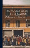 The Rockefeller Foundation, Volume 1, Issues 1-6