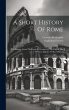 A Short History Of Rome: The Empire,... - Bild 1