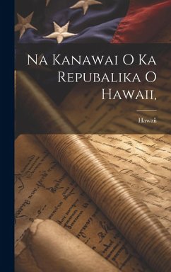Cover Na Kanawai O Ka Repubalika O Hawaii,