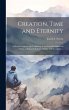 Creation, Time and Eternity; a Book... - Bild 1