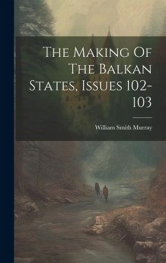 Cover The Making Of The Balkan States, Issues 102-103