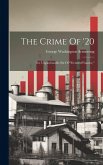 The Crime Of '20 The Crime Of '20