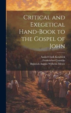 Critical and Exegetical Hand-book to the Gospel of John - Kendrick, Asahel Clark; Meyer, Heinrich August Wilhelm; Urwick, William