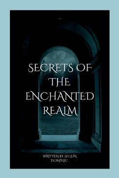 Secrets of the Enchanted Realm - Dominic, Segun