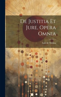 Cover De Justitia Et Jure, Opera Omnia