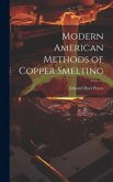 Modern American Methods of Copper Smelting Modern American Methods of Copper Smelting