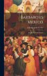 Barbarous Mexico: By John Kenneth Turner - Bild 1