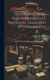 Oeuvres Medico-philosophiques Et Pratiques, Traduites Et Commentées: Vraie Théorie Médicale Pathologie Très Speciale... Oeuvres Medico-philosophiques Et Pratiques, Traduites Et Commentées: Vraie Théorie Médicale Pathologie Très Speciale...