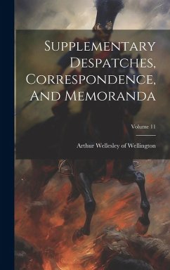 Cover Supplementary Despatches, Correspondence, And Memoranda; Volume 11